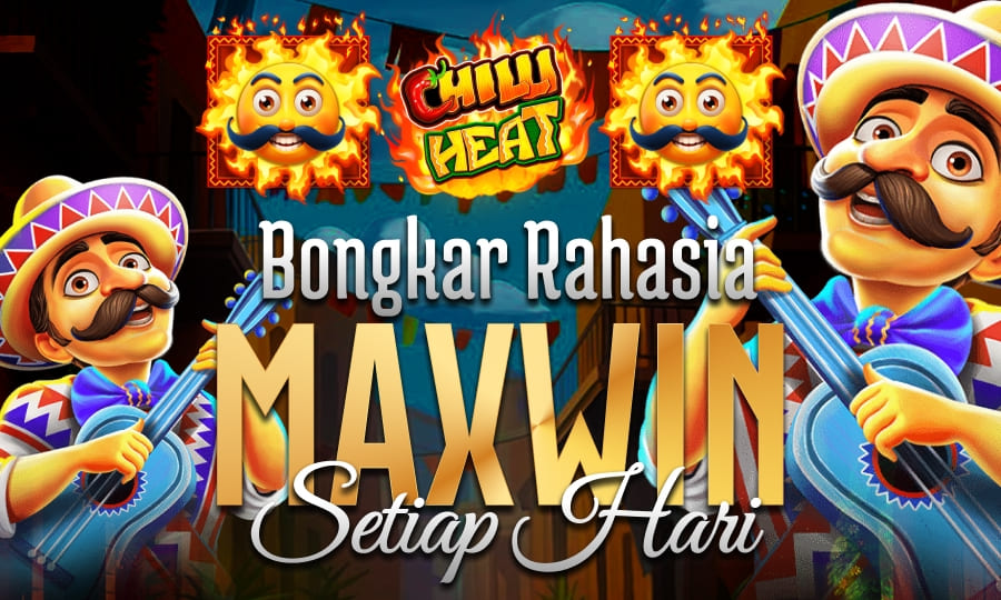 Chilli Heat: Jackpot Mudah Menang Bongkar Rahasia Slot Maxwin Setiap Hari di Tahun 2025