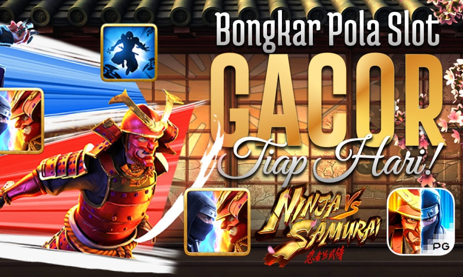 Bongkar Pola Gacor Slot Ninja vs Samurai 2025